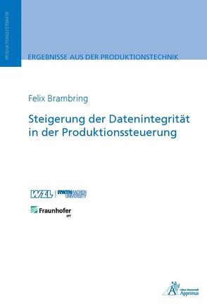 Steigerung der Datenintegrität in der Produktionssteuerung von Brambring,  Felix