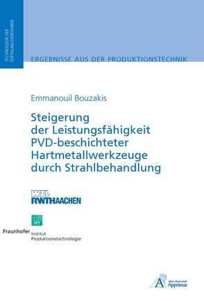 Steigerung der Leistungsfähigkeit PVD-beschichteter Hartmetallwerkzeuge durch Strahlbehandlung von Bouzakis,  Emmanouil