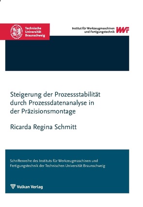 Steigerung der Prozessstabilität durch Prozessdatenanalyse in der Präzisionsmontage von Schmitt,  Ricarda Regina