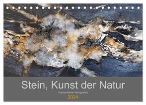 Stein, Kunst der Natur (Tischkalender 2024 DIN A5 quer), CALVENDO Monatskalender von Steven Montgomery,  Thomas
