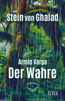 Stein von Ghalad: Der Wahre von Varga,  Armin