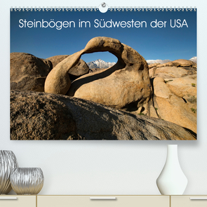 Steinbögen im Südwesten der USA (Premium, hochwertiger DIN A2 Wandkalender 2021, Kunstdruck in Hochglanz) von Gernhoefer,  U.