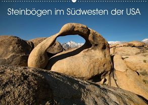 Steinbögen im Südwesten der USA (Wandkalender 2019 DIN A2 quer) von Gernhoefer,  U.