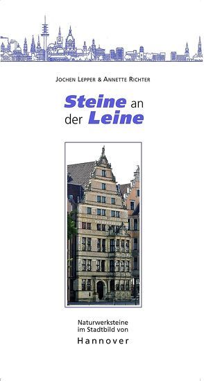 Steine an der Leine – Naturwerksteine im Stadtbild von Hannover von Lepper,  Jochen, Richter,  Anette
