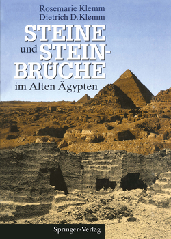 Steine und Steinbrüche im Alten Ägypten von Klemm,  Dietrich D., Klemm,  Rosemarie