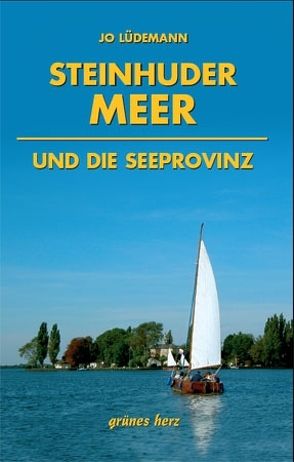 Steinhuder Meer und die Seeprovinz von Gebhardt,  Lutz, Lüdemann,  Jo