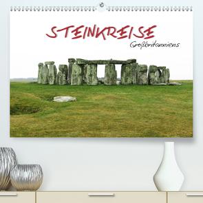 Steinkreise Großbritanniens (Premium, hochwertiger DIN A2 Wandkalender 2020, Kunstdruck in Hochglanz) von ~bwd~