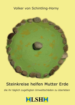 Steinkreise helfen Mutter Erde von von Schintling-Horny,  Volker