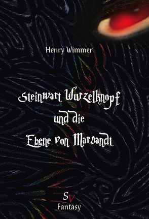 Steinwart Wurzelknopf und die Ebene von Marsandt von Lichter,  Christine, Schweitzer,  Karin, Wimmer,  Henry