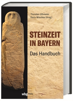 Steinzeit in Bayern von Mischka,  Doris, Uthmeier,  Thorsten