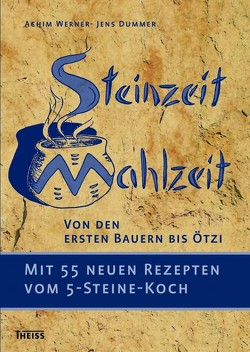 Steinzeit-Mahlzeit von Dummer,  Jens, Werner,  Achim