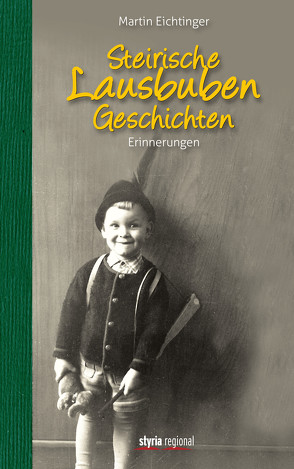 Steirische Lausbubengeschichten von Eichtinger,  Martin