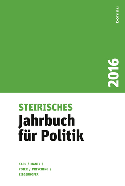 Steirisches Jahrbuch für Politik 2016 von Karl,  Beatrix, Mantl,  Wolfgang, Poier,  Klaus, Prisching,  Manfred, Ziegerhofer,  Anita