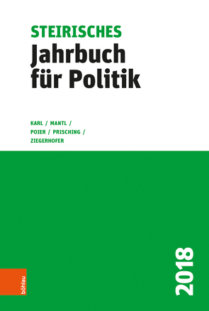 Steirisches Jahrbuch für Politik 2018 von Karl,  Beatrix, Mantl,  Wolfgang, Poier,  Klaus, Prisching,  Manfred, Ziegerhofer,  Anita