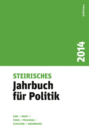 Steirisches Jahrbuch für Politik 2014 von Karl,  Beatrix, Mantl,  Wolfgang, Poier,  Klaus, Prisching,  Manfred, Schilcher,  Bernd, Ziegerhofer,  Anita