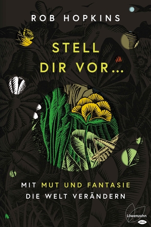 Stell dir vor … von Höfer,  Dirk, Hopkins,  Rob