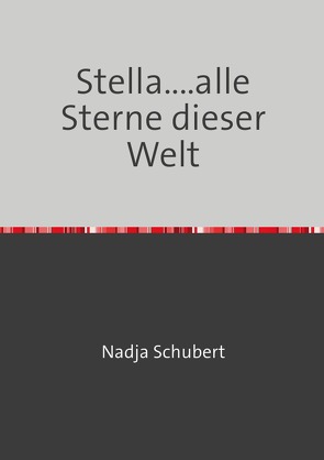 Stella…alle Sterne dieser Welt von Schubert,  Nadja