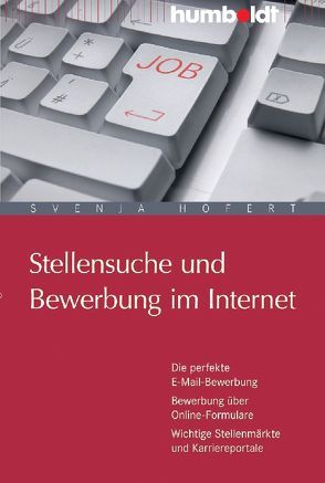 Stellensuche und Bewerbung im Internet von Hofert,  Svenja