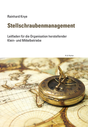 Stellschraubenmanagement. 2. erweiterte Auflage 2021 von Knye,  Rainhard