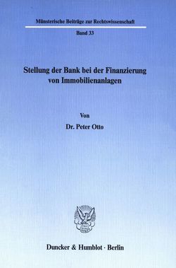 Stellung der Bank bei der Finanzierung von Immobilienanlagen. von Otto,  Peter