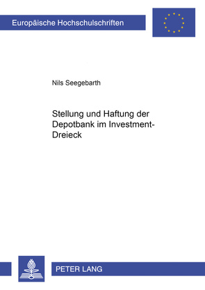 Stellung und Haftung der Depotbank im Investment-Dreieck von Seegebarth,  Nils