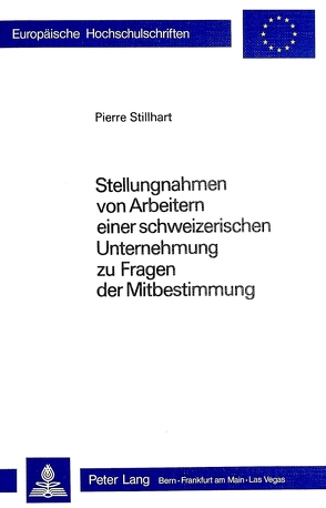 Stellungnahmen von Arbeitern einer schweizerischen Unternehmung über Fragen der Mitbestimmung von Stillhart,  Pierre