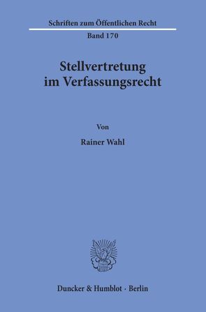 Stellvertretung im Verfassungsrecht. von Wahl,  Rainer