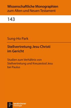 Stellvertretung Jesu Christi im Gericht von Breytenbach,  Jan Cillers Cillers, Janowski,  Bernd, Lichtenberger,  Hermann, Park,  Sung-Ho, Schnocks,  Johannes