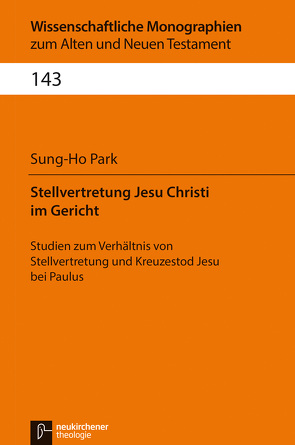 Stellvertretung Jesu Christi im Gericht von Breytenbach,  Cilliers, Janowski,  Bernd, Lichtenberger,  Hermann, Park,  Sung-Ho, Schnocks,  Johannes