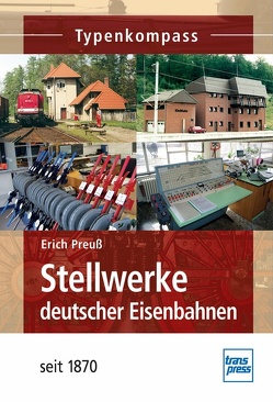 Stellwerke deutscher Eisenbahnen seit 1870 von Preuß,  Erich