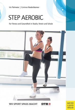 Step-Aerobic von Niederbäumer,  Corinna, Pahmeier,  Iris