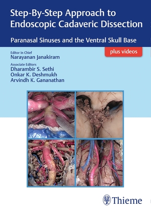 Step-By-Step Approach to Endoscopic Cadaveric Dissection, ed 1 von Deshmukh,  Onkar, Gananathan,  Arvindh, Janakiram,  Narayanan, Sethi,  Dharambir