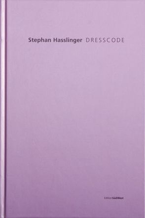 Stephan Hasslinger – DRESSCODE