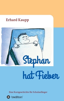 Stephan hat Fieber von Kaupp,  Erhard