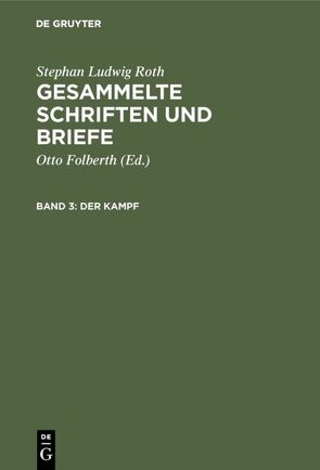 Stephan Ludwig Roth: Gesammelte Schriften und Briefe / Der Kampf von Folberth,  Otto, Roth,  Stephan Ludwig