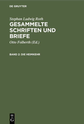 Stephan Ludwig Roth: Gesammelte Schriften und Briefe / Die Heimkehr von Folberth,  Otto, Roth,  Stephan Ludwig