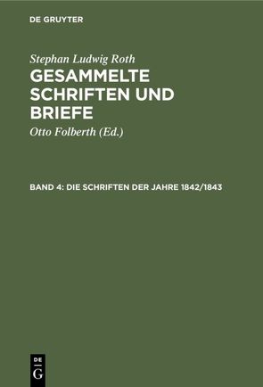 Stephan Ludwig Roth: Gesammelte Schriften und Briefe / Die Schriften der Jahre 1842/1843 von Folberth,  Otto, Roth,  Stephan Ludwig