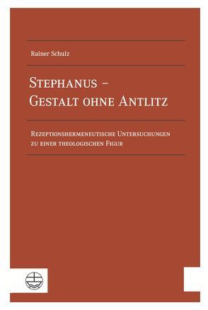 Stephanus – Gestalt ohne Antlitz von Schulz,  Rainer