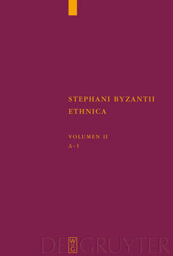 Stephanus von Byzanz: Stephani Byzantii Ethnica / Delta – Iota von Billerbeck,  Margarethe, Zubler,  Christian