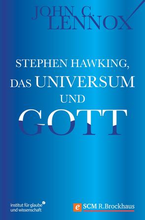 Stephen Hawking, das Universum und Gott von Lennox,  John