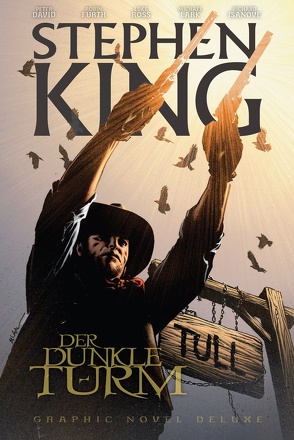 Stephen Kings Der Dunkle Turm Deluxe von David,  Peter, Furth,  Robin, Gaudiano,  Stefano, Hoffmann,  Oliver, Isanova,  Richard, King,  Stephen, Lark,  Michael, Ross,  Luke