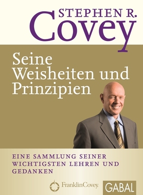 Stephen R. Covey – Seine Weisheiten und Prinzipien von Bertheau,  Niklas, Covey,  Stephen R.