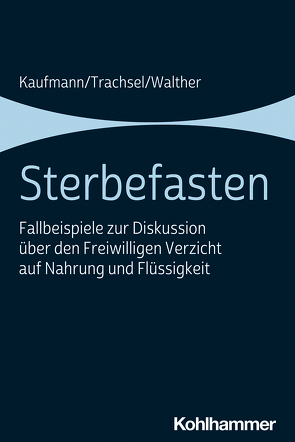 Sterbefasten von Kaufmann,  Peter, Trachsel,  Manuel, Walther,  Christian
