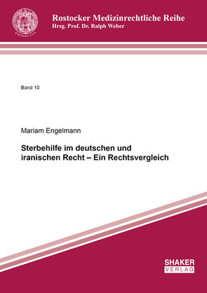 Sterbehilfe im deutschen und iranischen Recht – Ein Rechtsvergleich von Engelmann,  Mariam