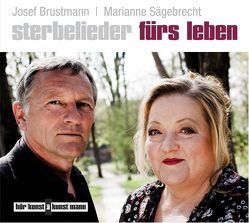 Sterbelieder fürs Leben von Brustmann,  Josef, Sägebrecht,  Marianne