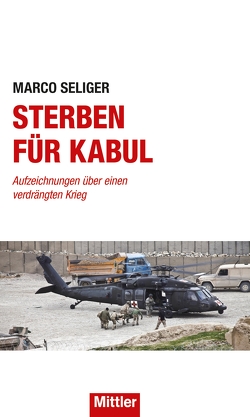 Sterben für Kabul von Seliger,  Marco