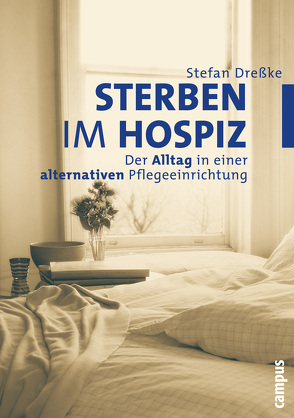 Sterben im Hospiz von Dreßke,  Stefan