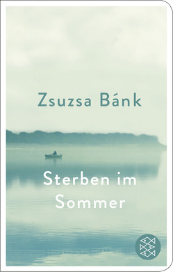 Sterben im Sommer von Bánk,  Zsuzsa