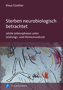 Sterben neurobiologisch betrachtet von Günther,  Klaus