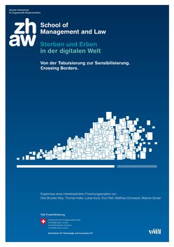 Sterben und Erben in der digitalen Welt von Brucker-Kley,  Elke, Keller,  Thomas, Kurtz,  Lukas, Pärli,  Kurt, Schweizer,  Matthias, Studer,  Melanie